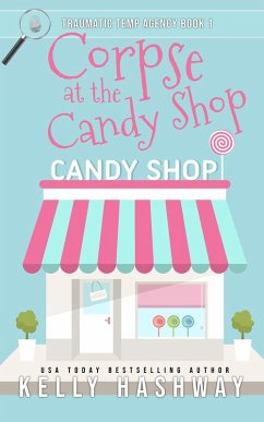 Cover Corpse at the Candy Shop (Traumatic Temp Agency 1) (eBook, ePUB)