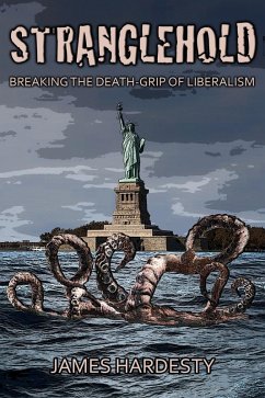 Cover Stranglehold: Breaking the Death-Grip of Liberalism (eBook, ePUB)