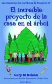 El increíble proyecto de la casa en el árbol: Aventuras de los Chicos de Proyectos #1 (Edición España) (2da Edición) (eBook, ePUB)