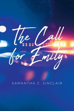 The Call for Emily (eBook, ePUB) - Sinclair, Samantha C.