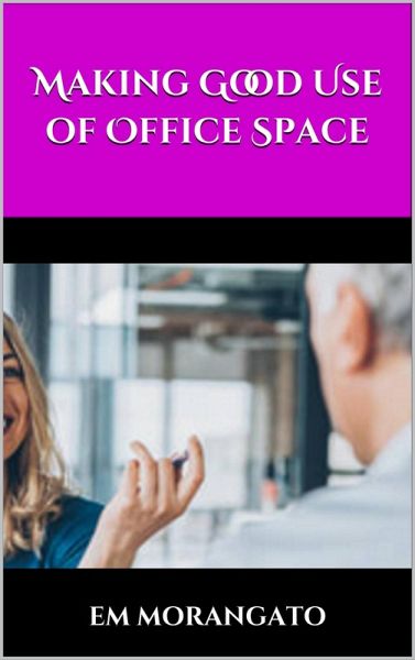 Making Good Use of Office Space (eBook, ePUB) Making Good Use of Office Space (eBook, ePUB)