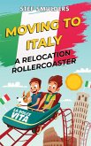 Moving to Italy - A Relocation Rollercoaster (eBook, ePUB)