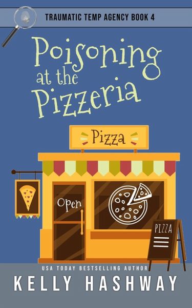 Poisoning at the Pizzeria (Traumatic Temp Agency 4) (eBook, ePUB) Poisoning at the Pizzeria (Traumatic Temp Agency 4) (eBook, ePUB)