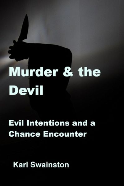 Murder & the Devil - 9: Evil Intentions and a Chance Encounter (eBook, ePUB) Murder & the Devil - 9: Evil Intentions and a Chance Encounter (eBook, ePUB)