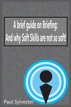 Cover A Brief Guide on Briefing: And Why Soft Skills Are Not Soft! (eBook, ePUB)