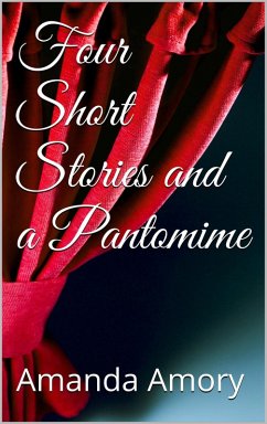 Cover Four Short Stories And A Pantomime (eBook, ePUB)