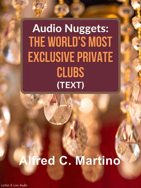 Audio Nuggets: The World's Most Exclusive Private Clubs [Text] (eBook, ePUB)