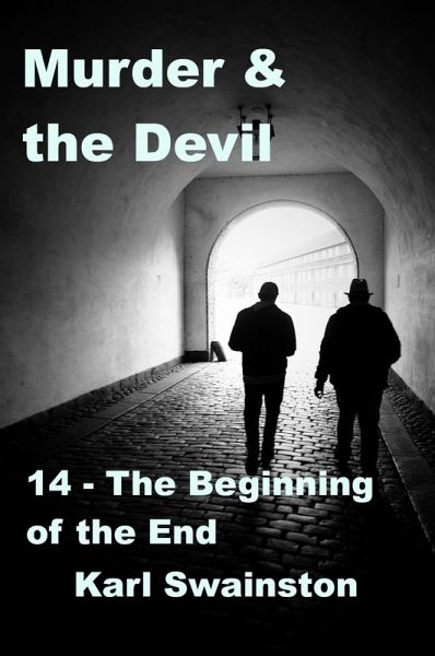 Murder & the Devil - 14: The Beginning of the End (eBook, ePUB)