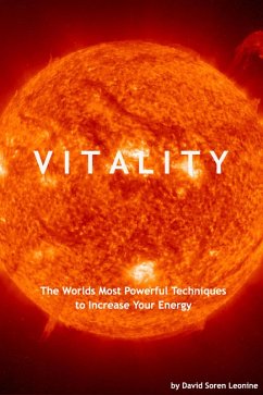 Vitality: The Worlds Most Powerful Techniques to Increase Your Energy (eBook, ePUB) - Leonine, David