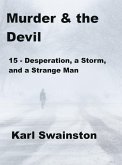 Murder & the Devil - 15: Desperation, a Storm, and a Strange Man (eBook, ePUB)