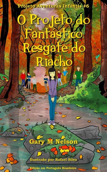 O Projeto do Fantástico Resgate do Riacho: Projeto Aventuras Infantis #6 (Edição em Português Brasileiro) (eBook, ePUB)