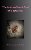 The Inspirational Tale of a Sparrow (eBook, ePUB)