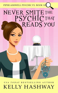 Never Smite the Psychic That Reads You (Piper Ashwell Psychic P.I. Book 10) (eBook, ePUB) - Hashway, Kelly