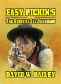 Easy Pickin's - The Story Of Eli Jefferson (eBook, ePUB)