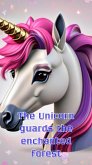 The Unicorn guards the enchanted forest (1, #2) (eBook, ePUB) The Unicorn guards the enchanted forest (1, #2) (eBook, ePUB)