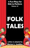 5 Fun Plays for Kids to Perform Vol. IV: Folk Tales (eBook, ePUB)
