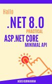 Hallo .NET 8.0: Practical ASP.NET Core Minimal API (eBook, ePUB)