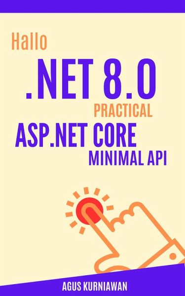 Hallo .NET 8.0: Practical ASP.NET Core Minimal API (eBook, ePUB) Hallo .NET 8.0: Practical ASP.NET Core Minimal API (eBook, ePUB)