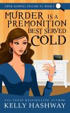 Murder is a Premonition Best Served Cold (Piper Ashwell Psychic P.I. Book 5) (eBook, ePUB)