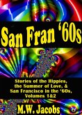 San Fran '60s: Stories of the Hippies, the Summer of Love, and San Francisco in the '60s (eBook, ePUB)