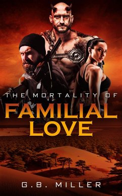 The Mortality of Familial Love (eBook, ePUB) - Miller, G. B.
