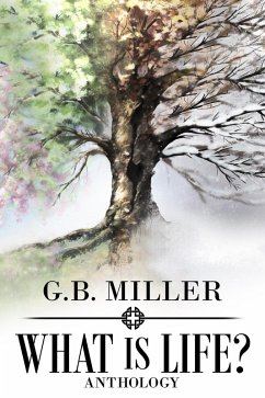 What Is Life? (eBook, ePUB) - Miller, G. B.