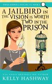 A Jailbird in the Vision is Worth Two in the Prison (Piper Ashwell Psychic P.I. Book 6) (eBook, ePUB)