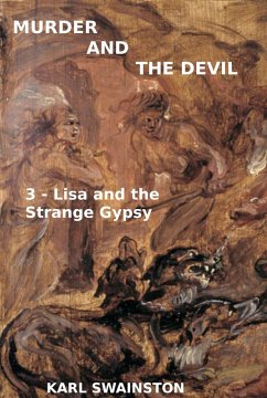 Murder & the Devil - 3: Lisa and the Strange Gypsy (eBook, ePUB) - Swainston, Karl