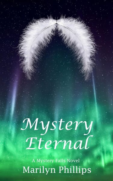 Mystery Eternal (Mystery Falls Trilogy, #3) (eBook, ePUB) Mystery Eternal (Mystery Falls Trilogy, #3) (eBook, ePUB)