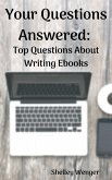 Your Questions Answered: Top Questions About Writing Ebooks (eBook, ePUB)