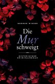 Die Mur schweigt (eBook, ePUB)