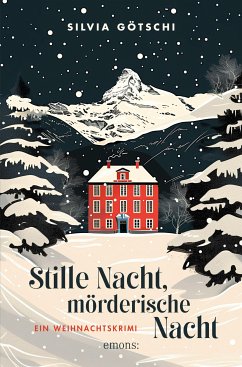 Stille Nacht, mörderische Nacht (eBook, ePUB) - Götschi, Silvia