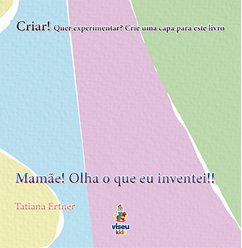 Mamãe! Olha o que eu Inventei!! (eBook, ePUB) - Ertner, Tatiana