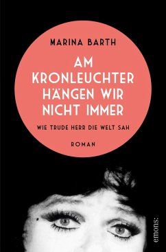 Cover Am Kronleuchter hängen wir nicht immer. Wie Trude Herr die Welt sah (eBook, ePUB)