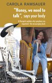 &quote;Honey, we need to talk,&quote; says your body (eBook, ePUB)