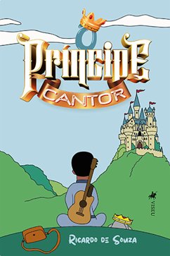 O Pri´ncipe Cantor (eBook, ePUB) - Souza, Ricardo de