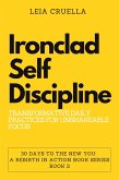 Ironclad Self-Discipline: Transformative Daily Practices for Unshakeable Focus (30 Days To The New You: A Rebirth In Action, #2) (eBook, ePUB)