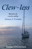Clew Less. Memoires By a Novice Sailing Greece & Croatia (eBook, ePUB)
