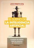 El sueño de la Inteligencia Artificial (eBook, ePUB)