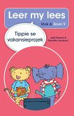 Leer my lees (Vlak 6) 9: Tippie se vakansieprojek (eBook, ePUB)