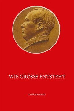 Wie Größe entsteht (eBook, ePUB) - Li, Hongfeng
