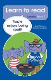 Learn to read (Level 6 Book 8): Tippie enjoys being spoilt (eBook, ePUB) Learn to read (Level 6 Book 8): Tippie enjoys being spoilt (eBook, ePUB)
