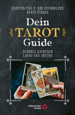 Dein Tarot Guide (eBook, PDF) - Buchholzer, Kirsten; Buchholzer, S. Roe; Staack, Beate