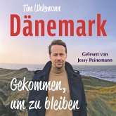 Dänemark – Gekommen, um zu bleiben: Mit einem Vorwort von Norbert Heisterkamp (MP3-Download)