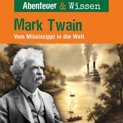 Abenteuer & Wissen, Mark Twain - Vom Mississippi in die Welt (MP3-Download) - Pfitzner, Sandra