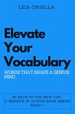 Elevate Your Vocabulary: Words That Shape a Genius Mind (30 Days To The New You: A Rebirth In Action, #7) (eBook, ePUB)
