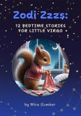 Zodi Zzzs: 12 Bedtime Stories for Little Virgo (eBook, ePUB)