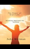 The Power of Gratitude (eBook, ePUB) The Power of Gratitude (eBook, ePUB)