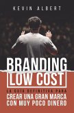 Branding Low Cost: Cómo crear una gran marca con muy poco dinero (eBook, ePUB) Branding Low Cost: Cómo crear una gran marca con muy poco dinero (eBook, ePUB)
