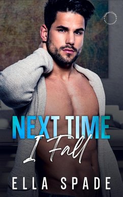 Next Time I Fall (Southern Comfort Small Town Romance, #1) (eBook, ePUB) - Spade, Ella